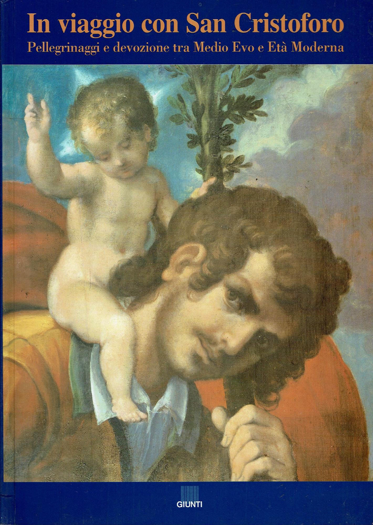 IN VIAGGIO CON SAN CRISTOFORO. Pellegrinaggi e devozioni tra Medio …