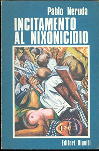 Incitamento al nixonicidio e elogio della rivoluzione cilena