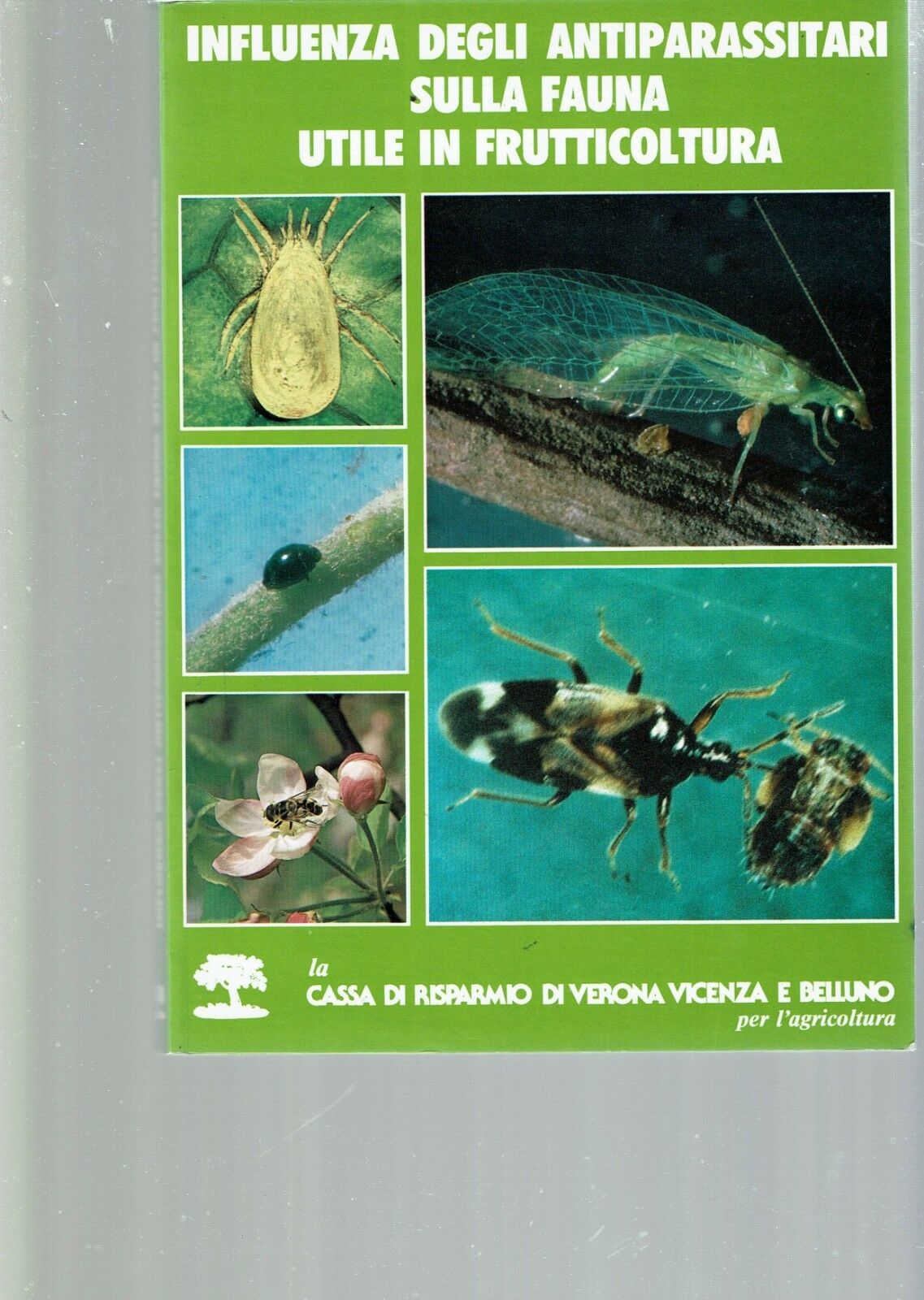 INFLUENZA DEGLI ANTIPARASSITARI SULLA FAUNA UTILE IN FRUTTICOLTURA
