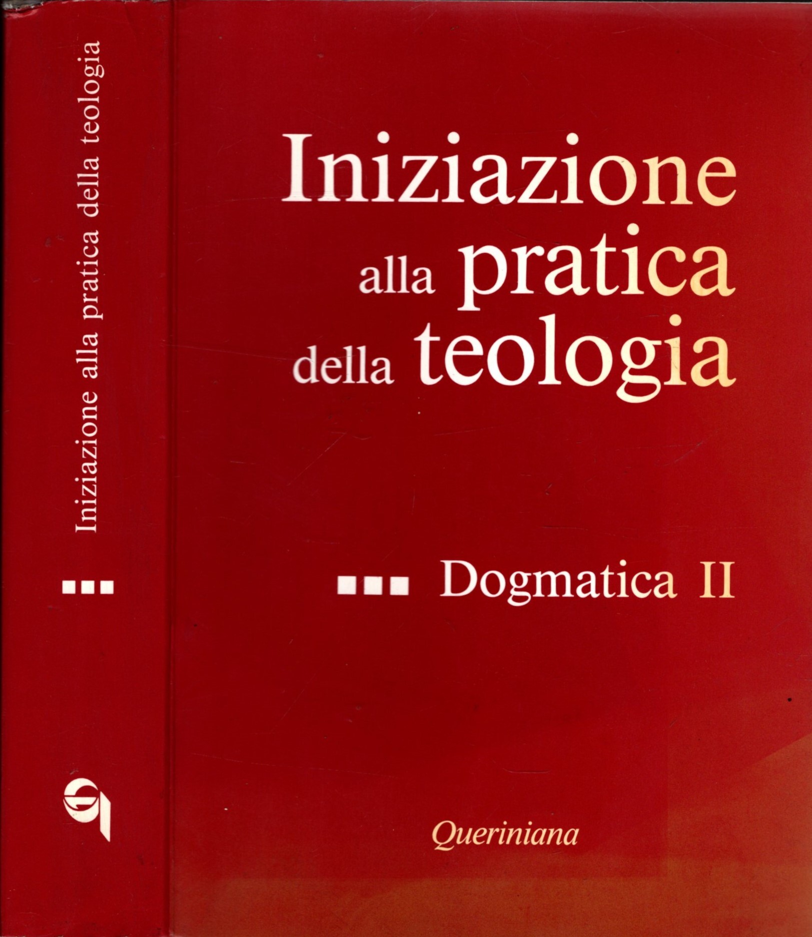 INIZIAZIONE ALLA PRATICA DELLA TEOLOGIA - DOGMATICA II - VOLUME …