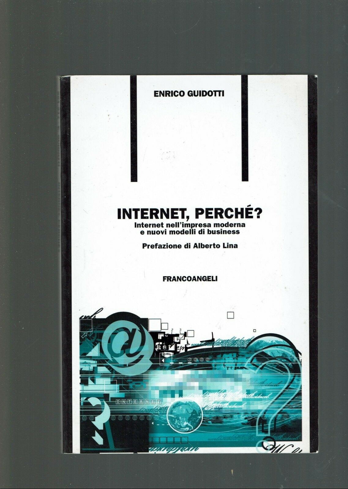 Internet, perché? Internet nell'impresa moderna e nuovi modelli di business