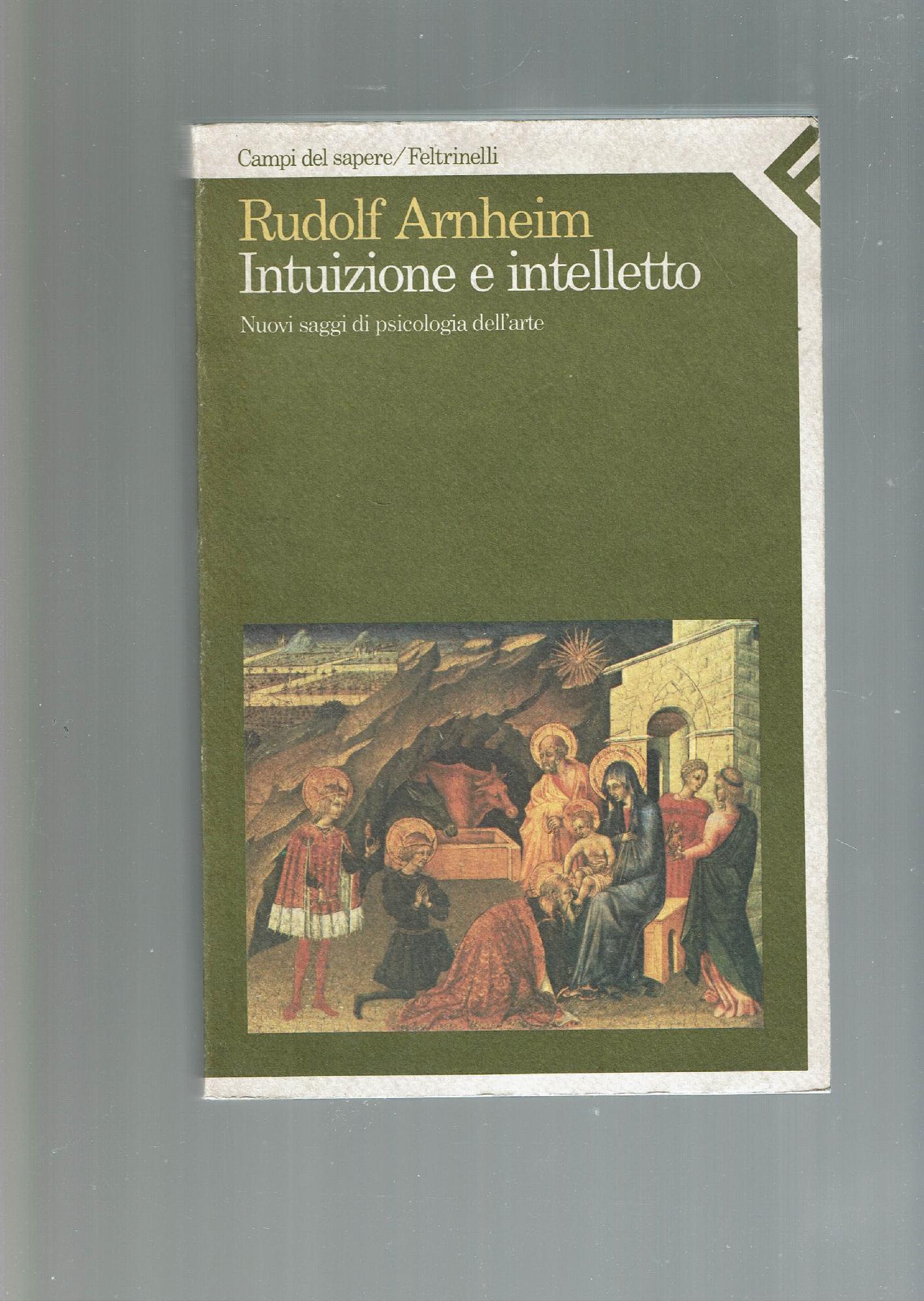 INTUIZIONE E INTELLETTO NUOVI SAGGI DI PSICOLOGIA DELL'ARTE