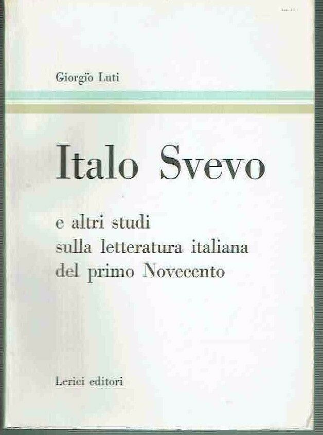 ITALO SVEVO E ALTRI STUDI SULLA LETTERATURA ITALIANA DEL PRIMO …