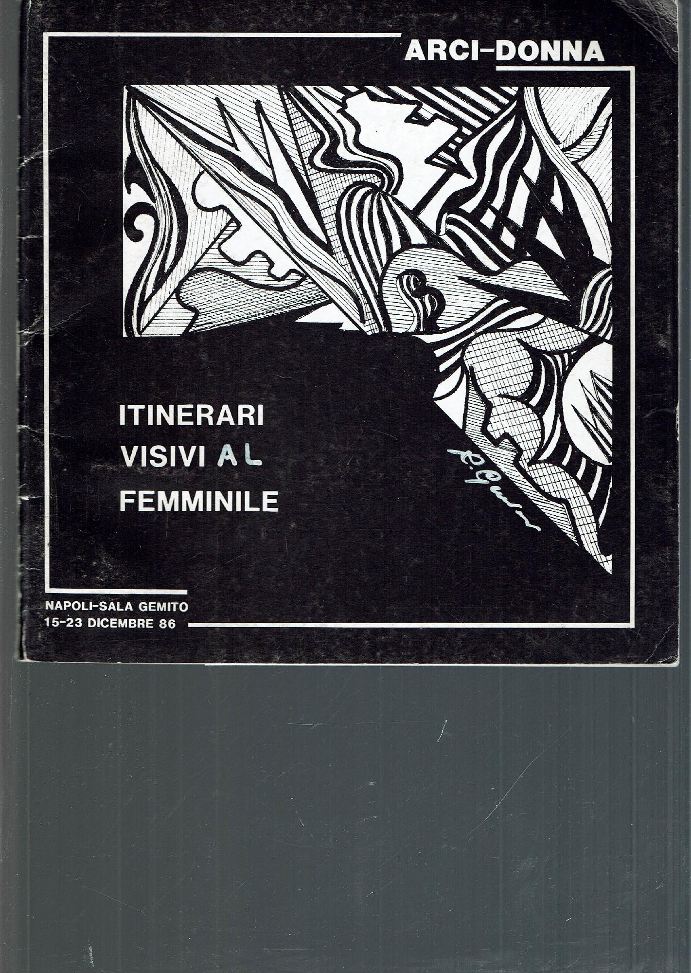 ITINERARI VISIVI AL FEMMINILE NAPOLI 15-23 DICEMBRE 86