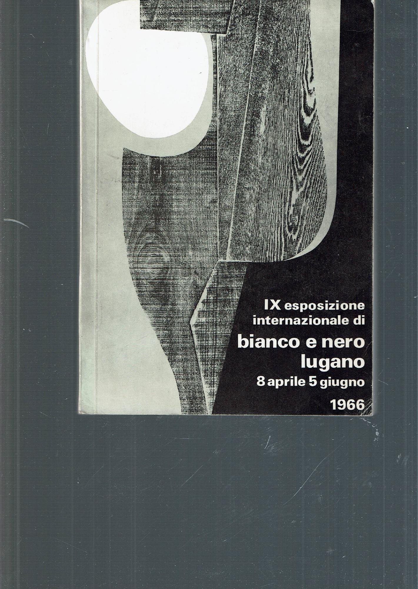 IX Esposizione Internazionale Di Bianco E Nero Lugano