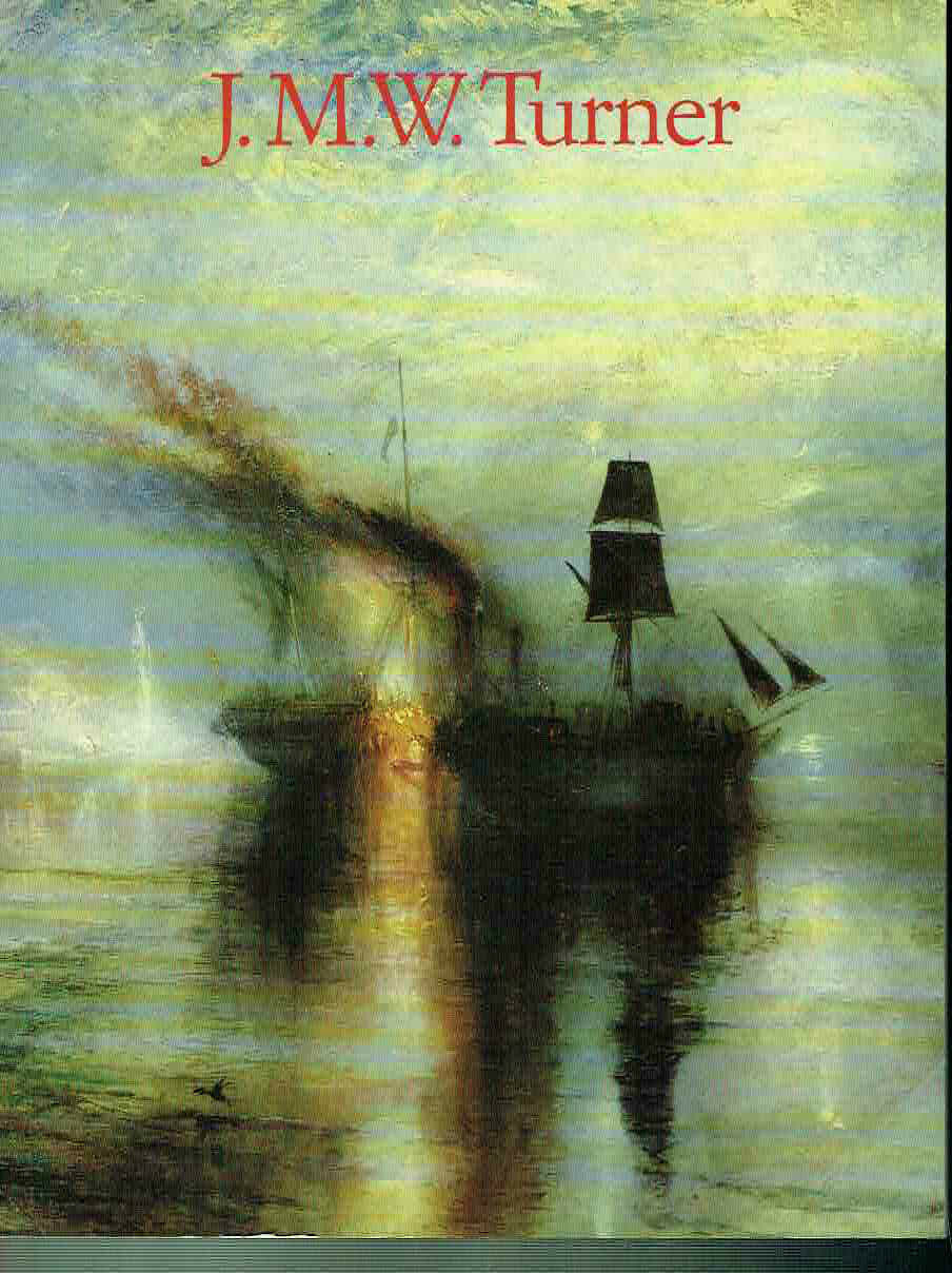 J.M.W. TURNER 1775-1851 IL MONDO DELLA LUCE E DEI COLORI