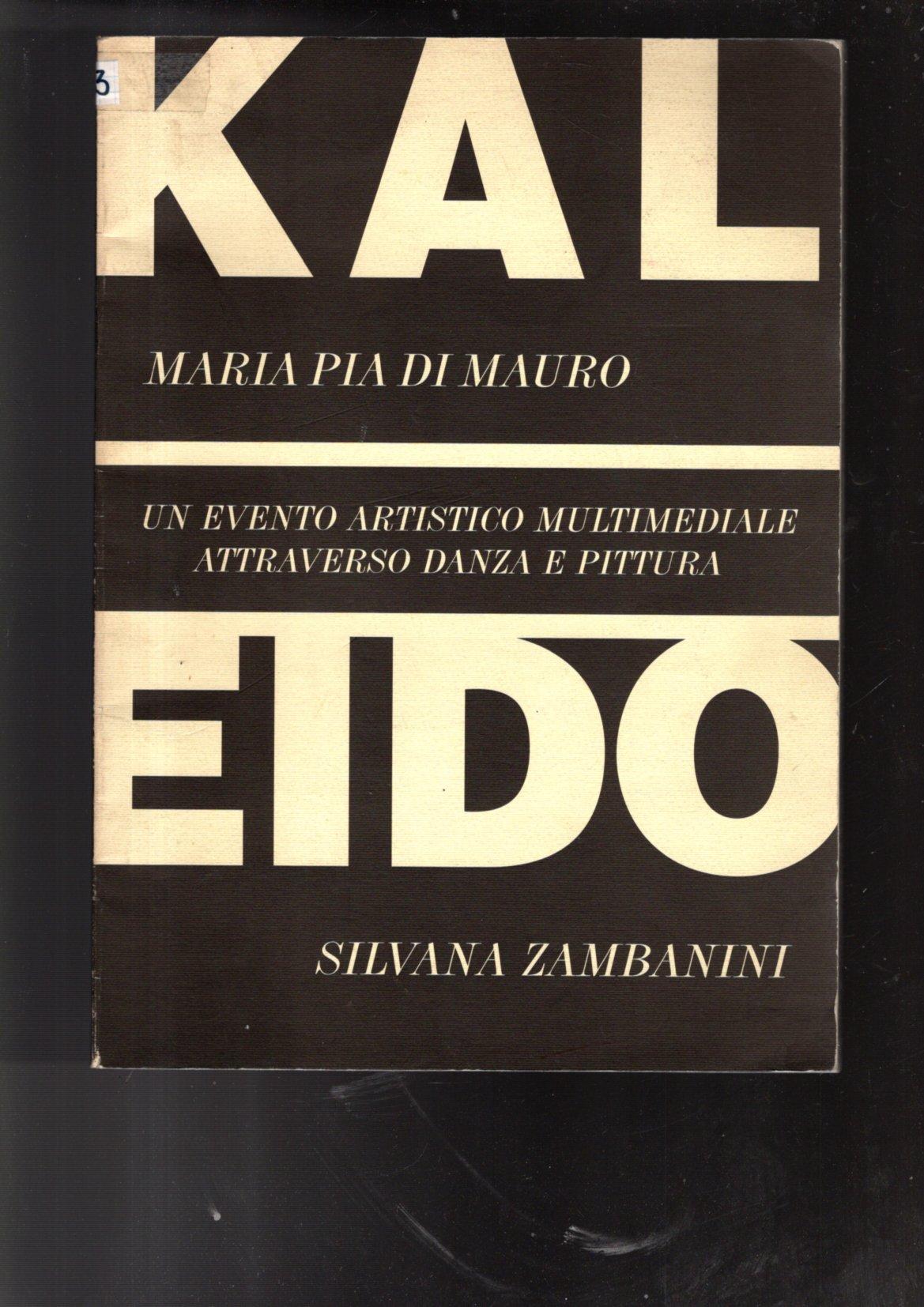 KALEIDO UN EVENTO ARTISTICO MULTIMEDIALE ATTRAVERSO DANZA E PITTURA