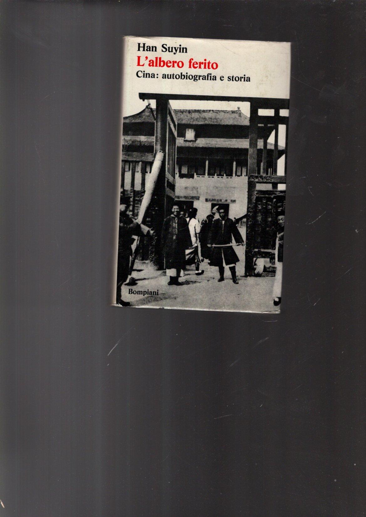 L'ALBERO FERITO / CINA AUTOBIOGRAFIA DI UNA STORIA