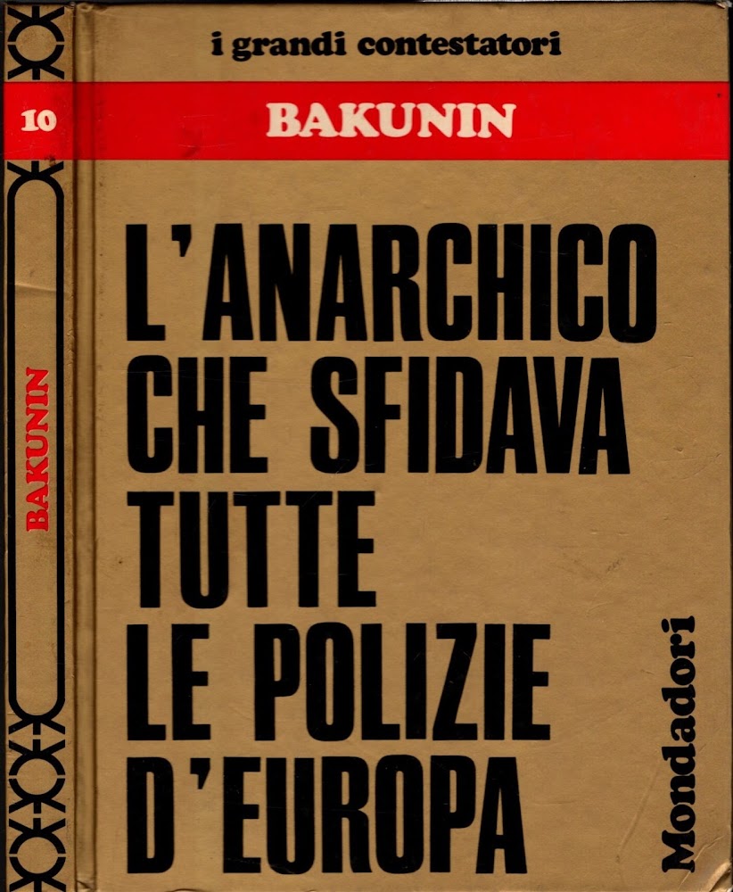 L'anarchico che sfidava tutte le polizie d'europa (BAKUNIN)