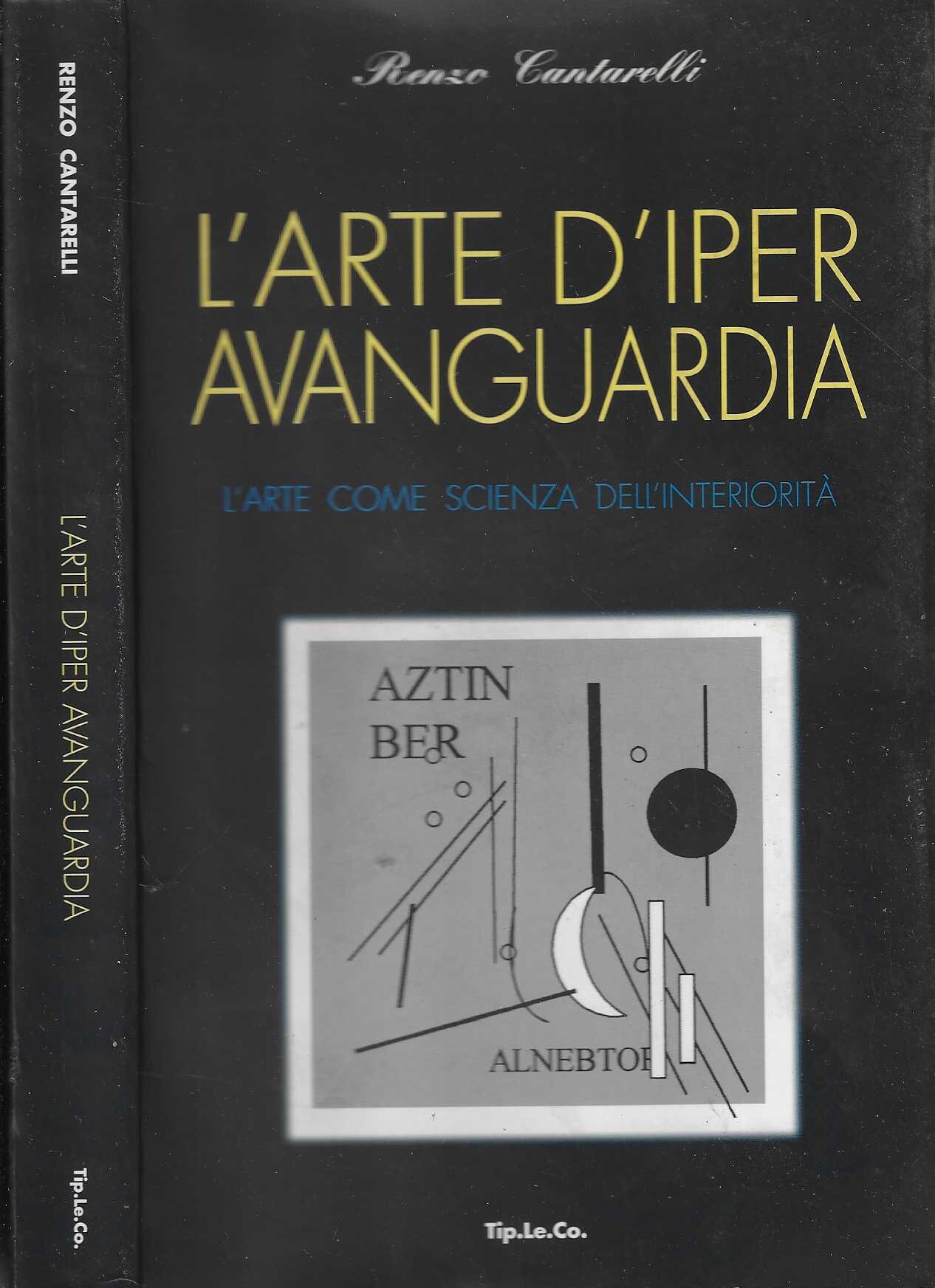 L'Arte d'iper avanguardia - l'arte come scienza dell'interiorità