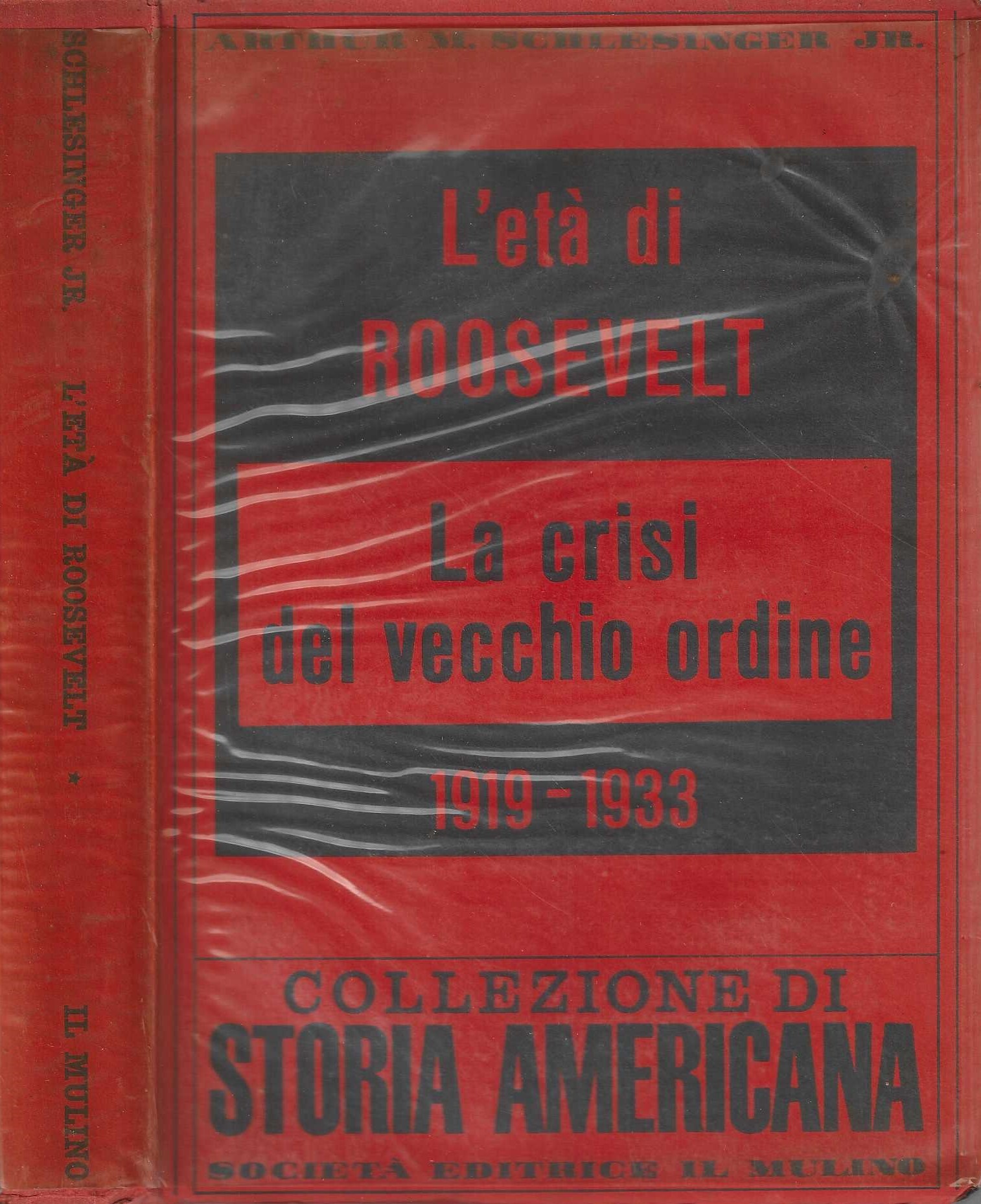 L'età di Roosevelt. La crisi del vecchio ordine 1919-1933 - …