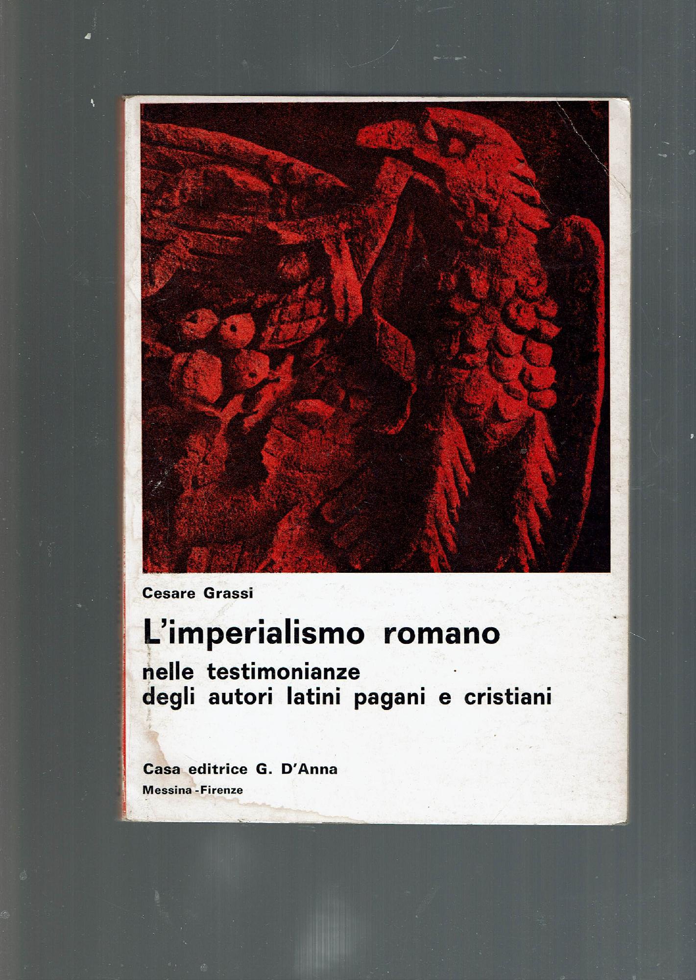 L'IMPERIALISMO ROMANO NELLE TESTIMONIANZE DEGLI AUTORI LATINI PAGANI E CRISTIANI