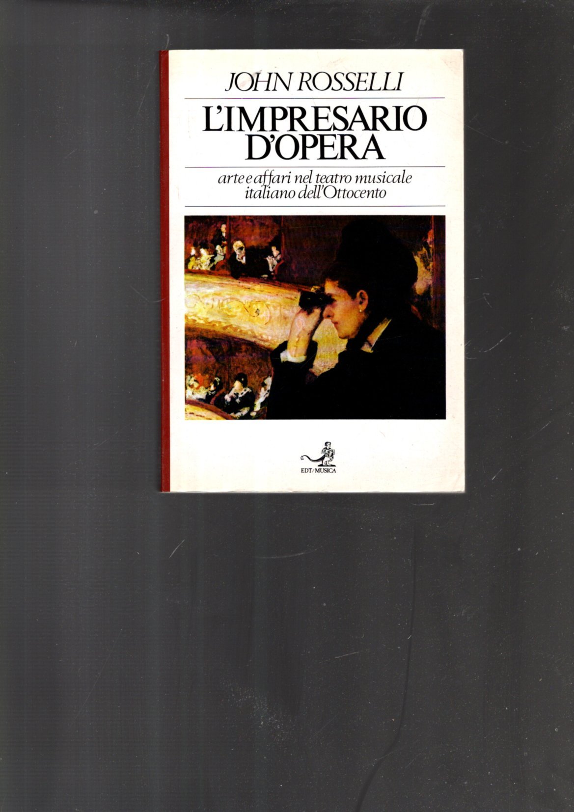 L'impresario d\'opera. Arte e affari nel teatro musicale italiano dell'Ottocento