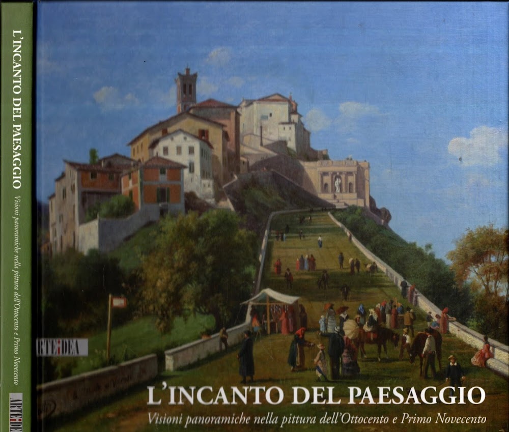 L'INCANTO DEL PAESAGGIO VISIONI PANORAMICHE NELLA PITTURA DELL'OTTOCENTO E PRIMO …