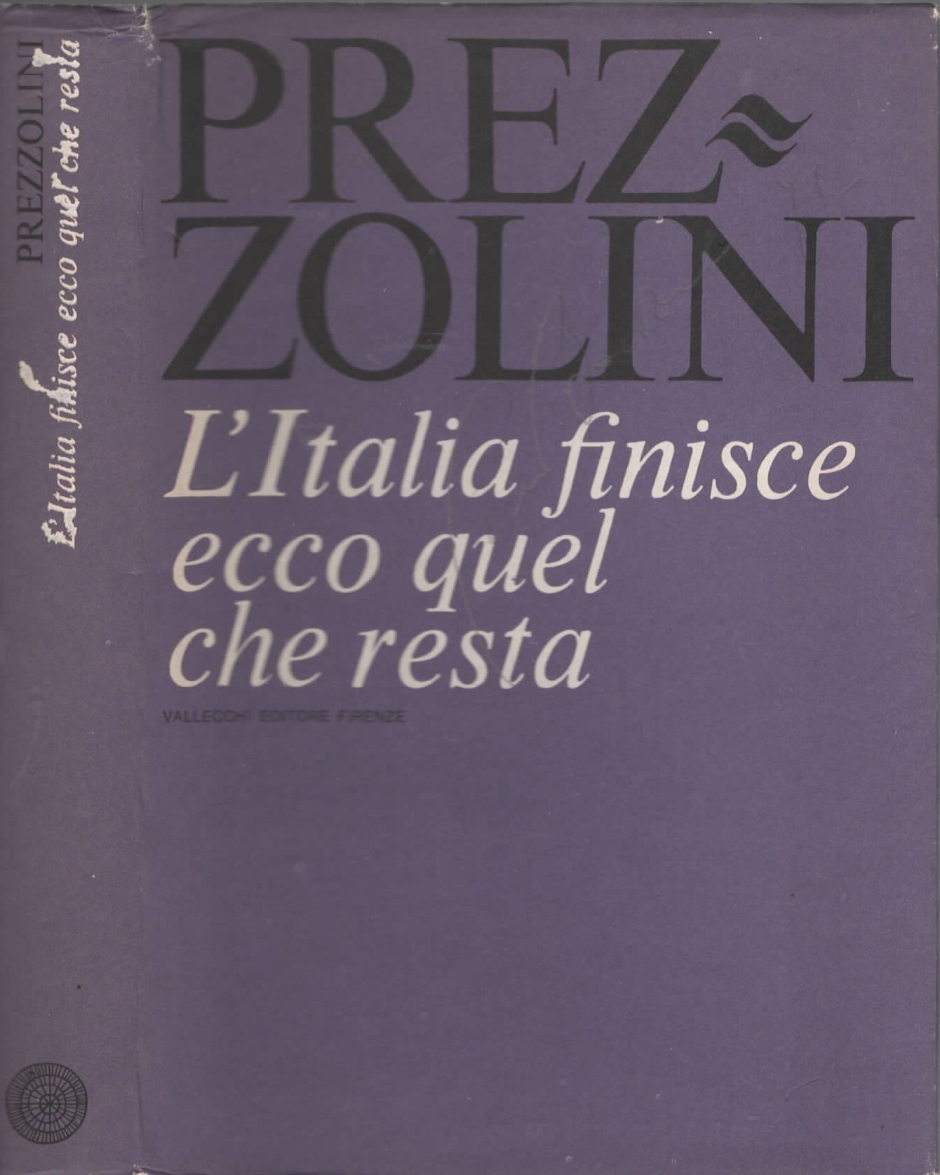 L'Italia Finisce Ecco Quel Che Resta di Giuseppe Prezzolini