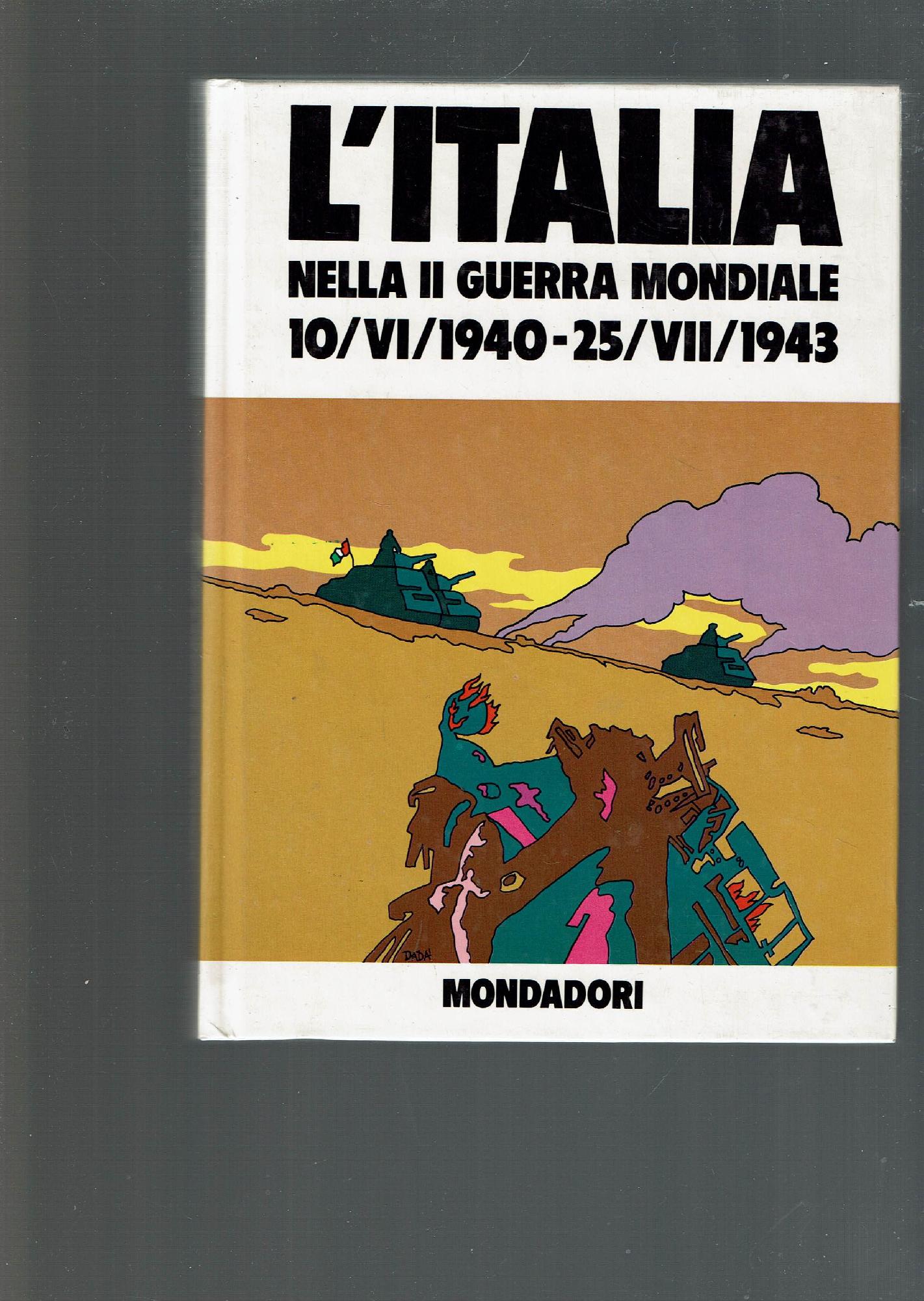 L'ITALIA NELLA II GUERRA MONDIALE 10/VI/1940 - 25/VII/1943