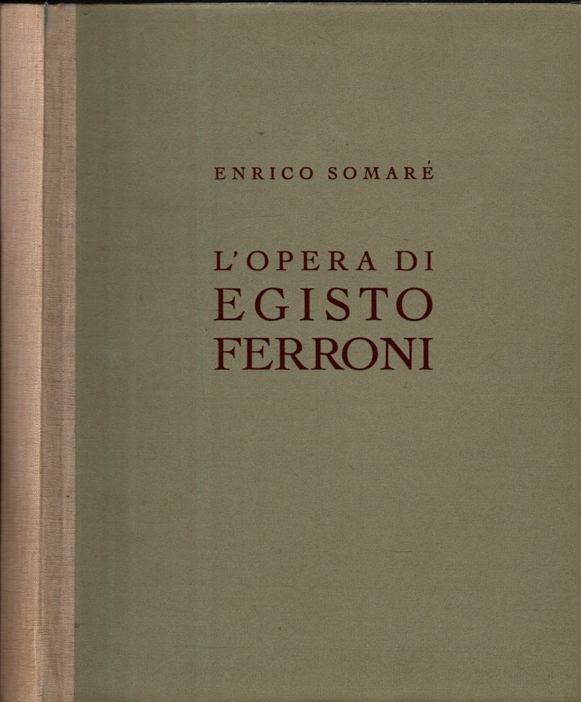 L'opera Di Egisto Ferroni Con Una Vita Del Pittore Narrata …