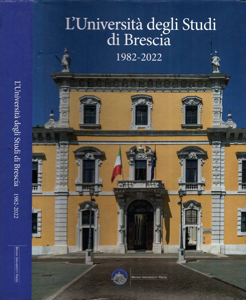 L'Università degli studi di Brescia : 1982-2022