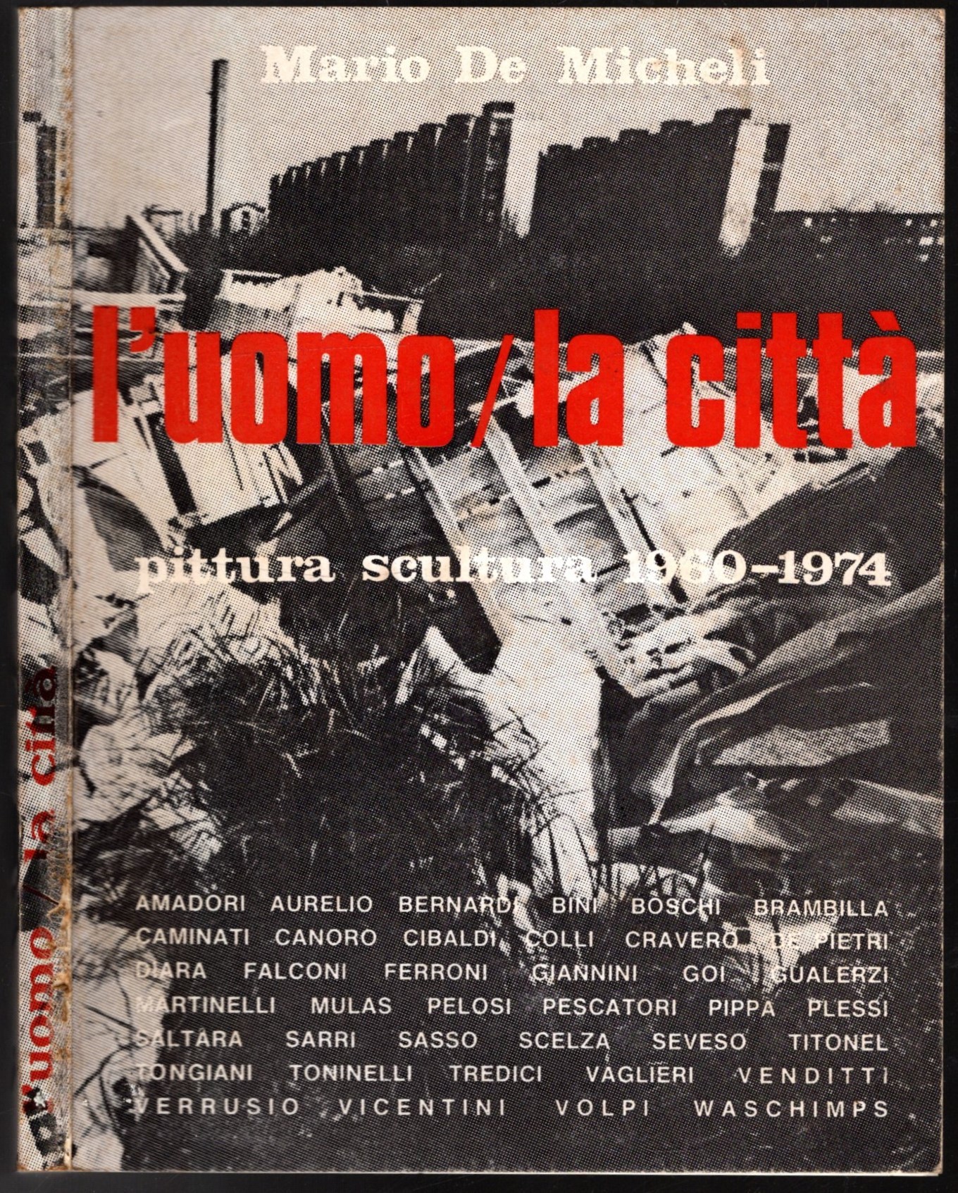 L'UOMO/LA CITTA' PITTURA SCULTURA 1960-1974