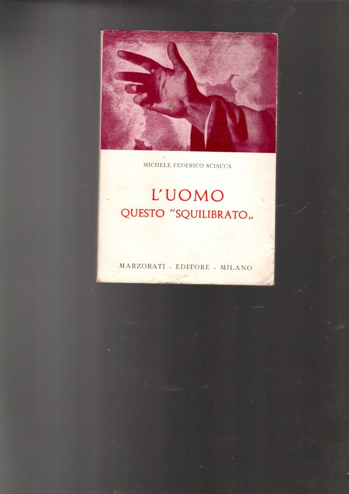L'UOMO QUESTO "SQUILIBRATO"