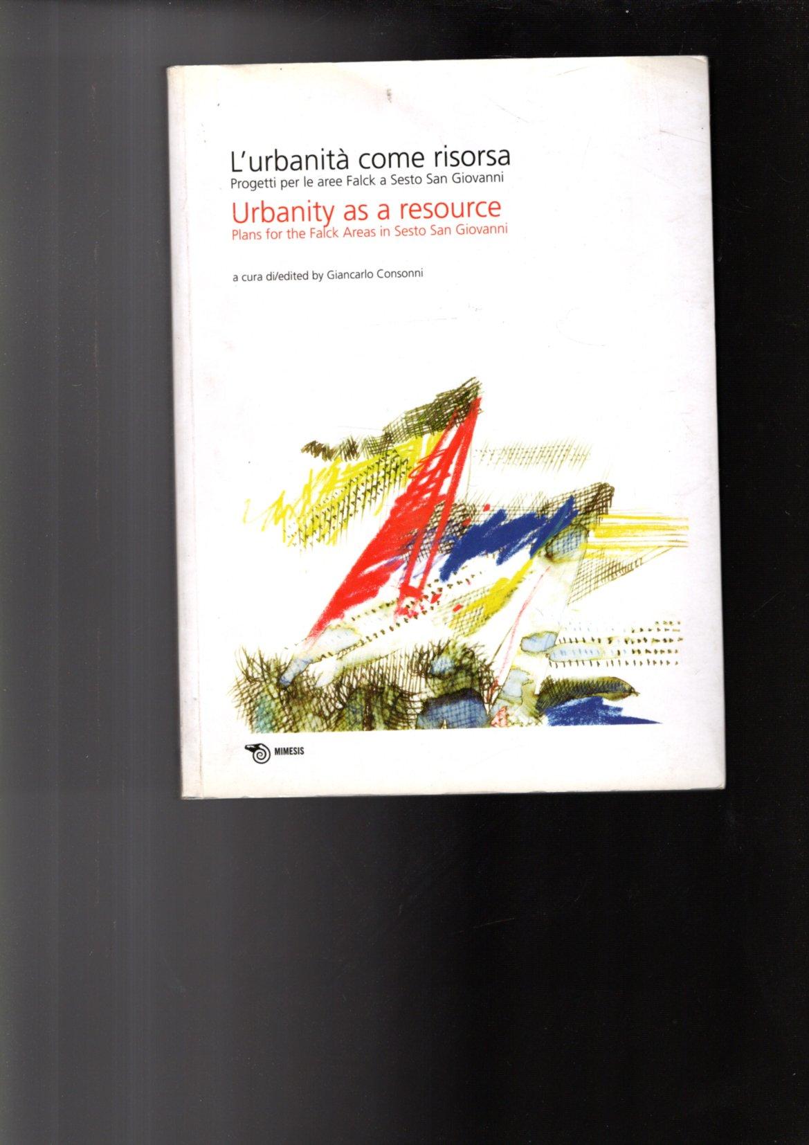 L'urbanità come risorsa-Progetti per le aree Falk a Sesto san …