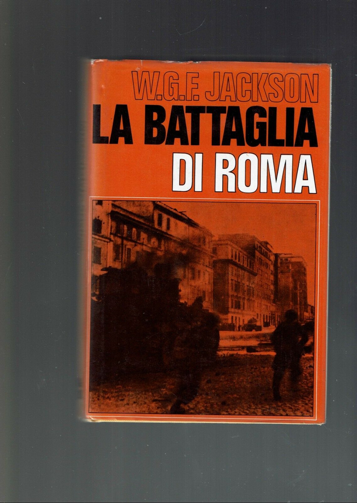LA BATTAGLIA DI ROMA ** W.G.F. JACKSON ** BALDINI &amp; …