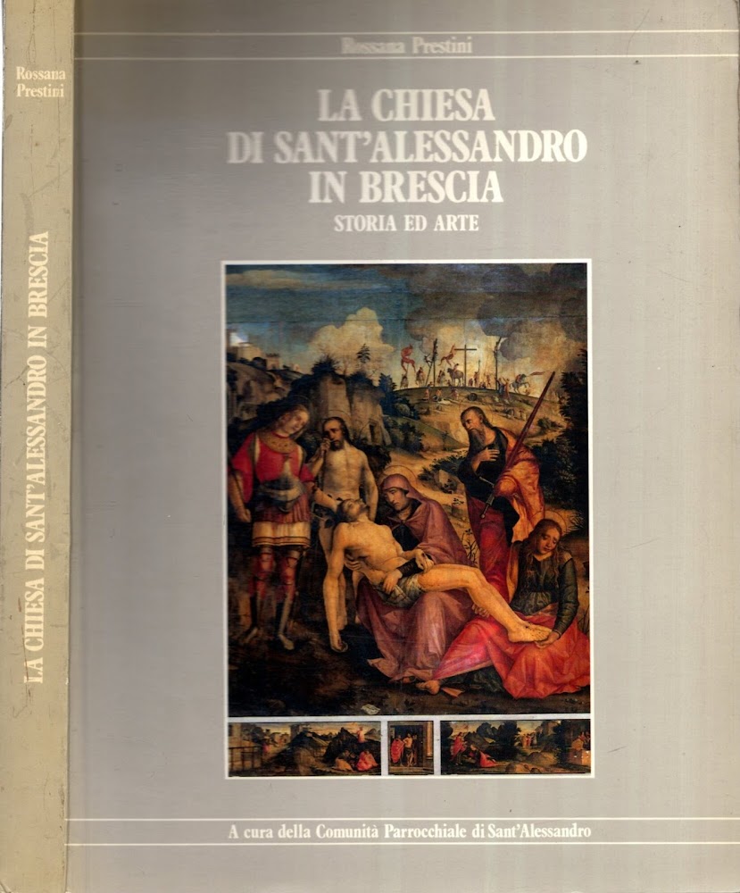 La Chiesa Di Sant'Alessandro In Brescia. Storia Ed Arte
