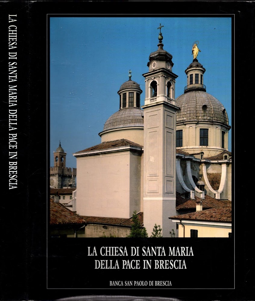 La Chiesa di santa Maria della Pace in Brescia**