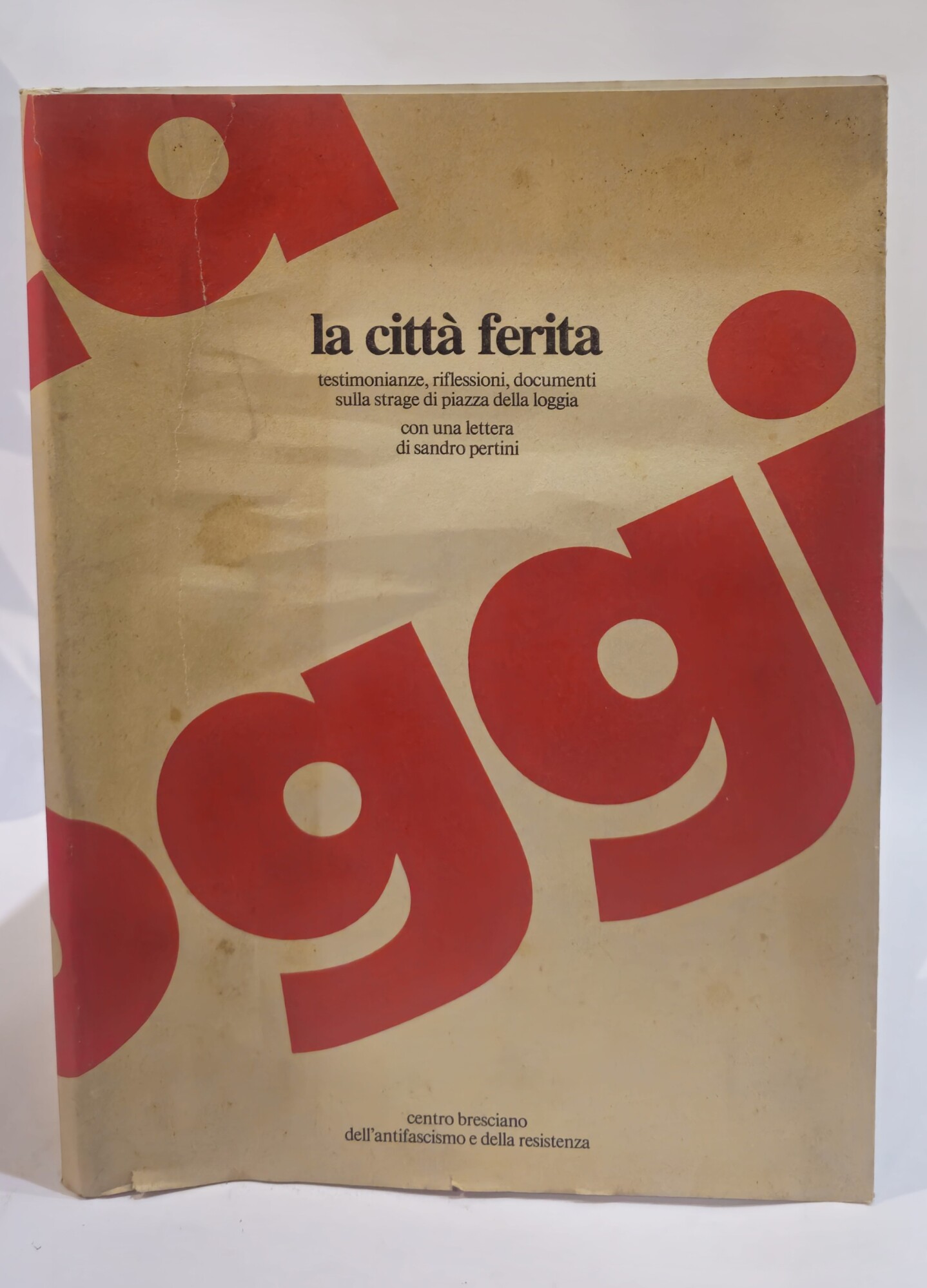 La città ferita - testimonianze, riflessioni, documenti sulla strage di …