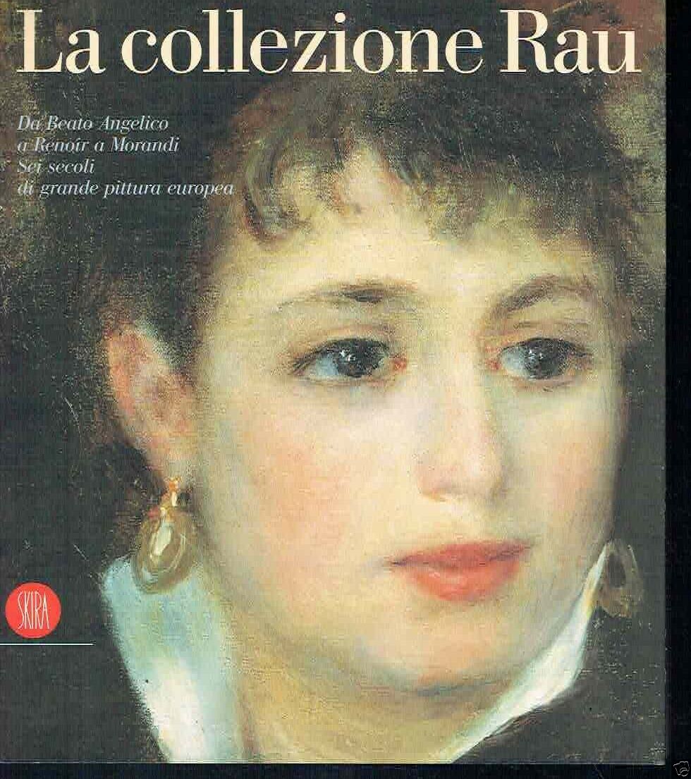 La collezione Rau : da Beato Angelico a Renoir a …