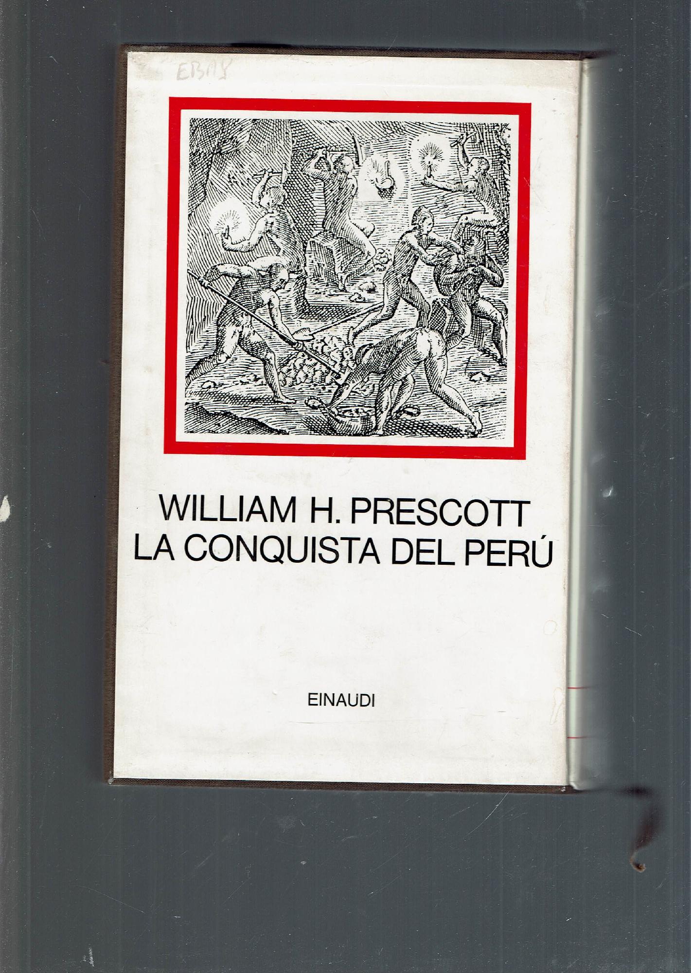 La Conquista del perù di William H. Prescott