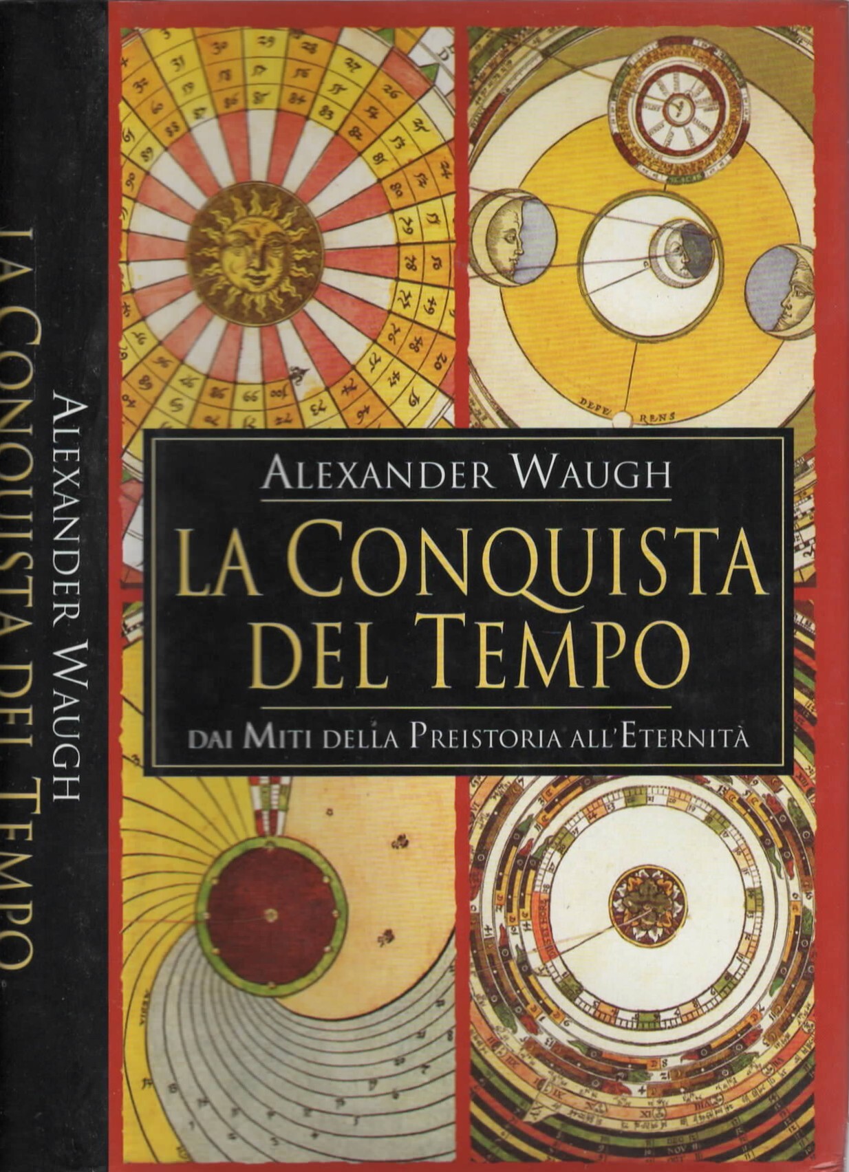 La conquista del tempo. Dai miti della preistoria all'eternità di …