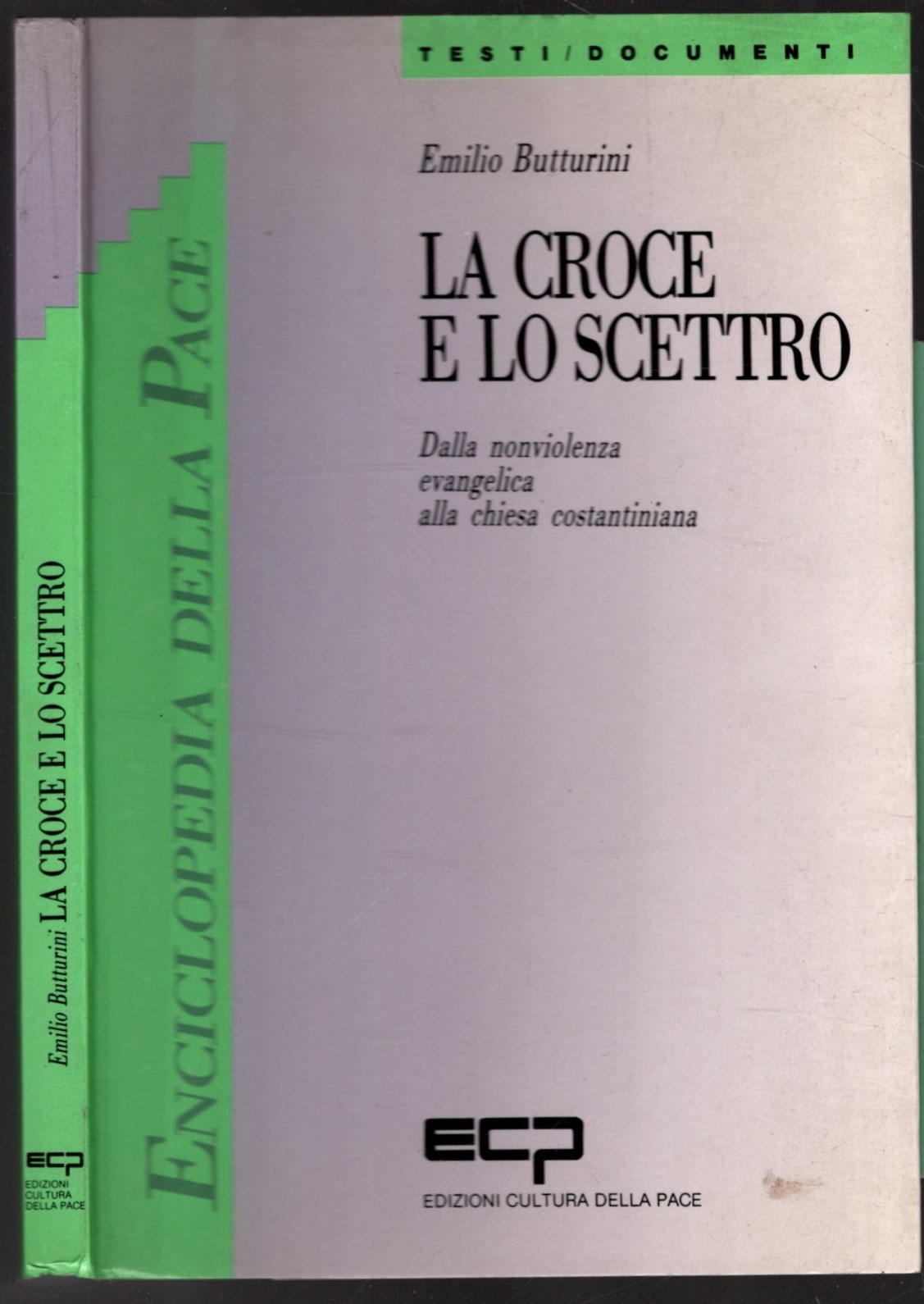 La croce e lo scettro. Dalla nonviolenza evangelica alla Chiesa …