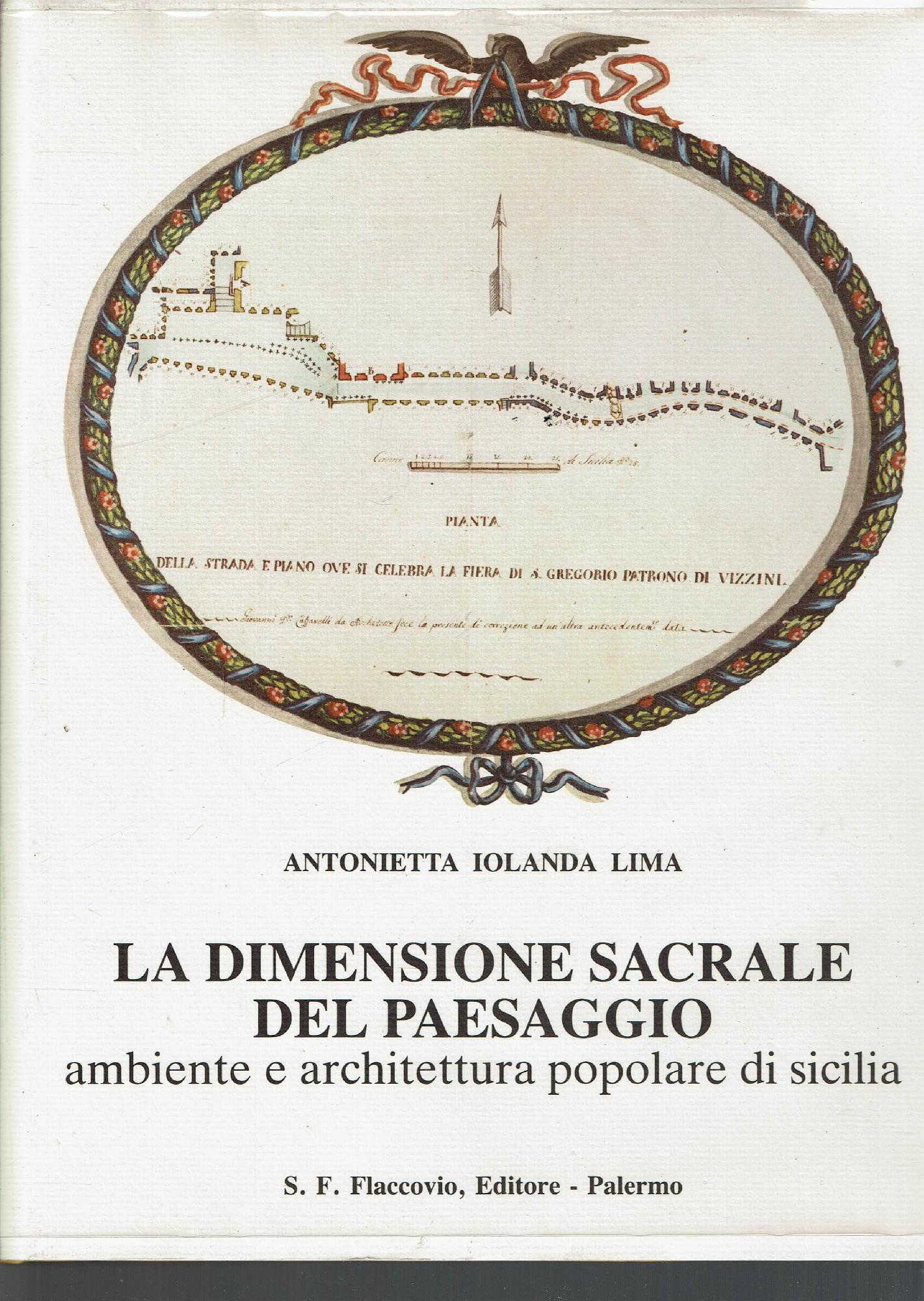 LA DIMENSIONE SACRALE DEL PAESAGGIO:AMBIENTE E ARCHITETTURA POPOLARE DI SICILIA