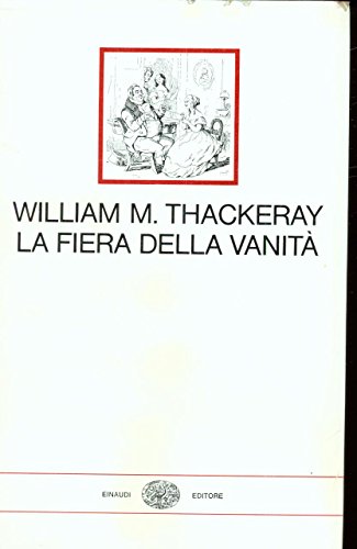 La fiera delle vanità Romanzo senza eroe di Thackeray William …