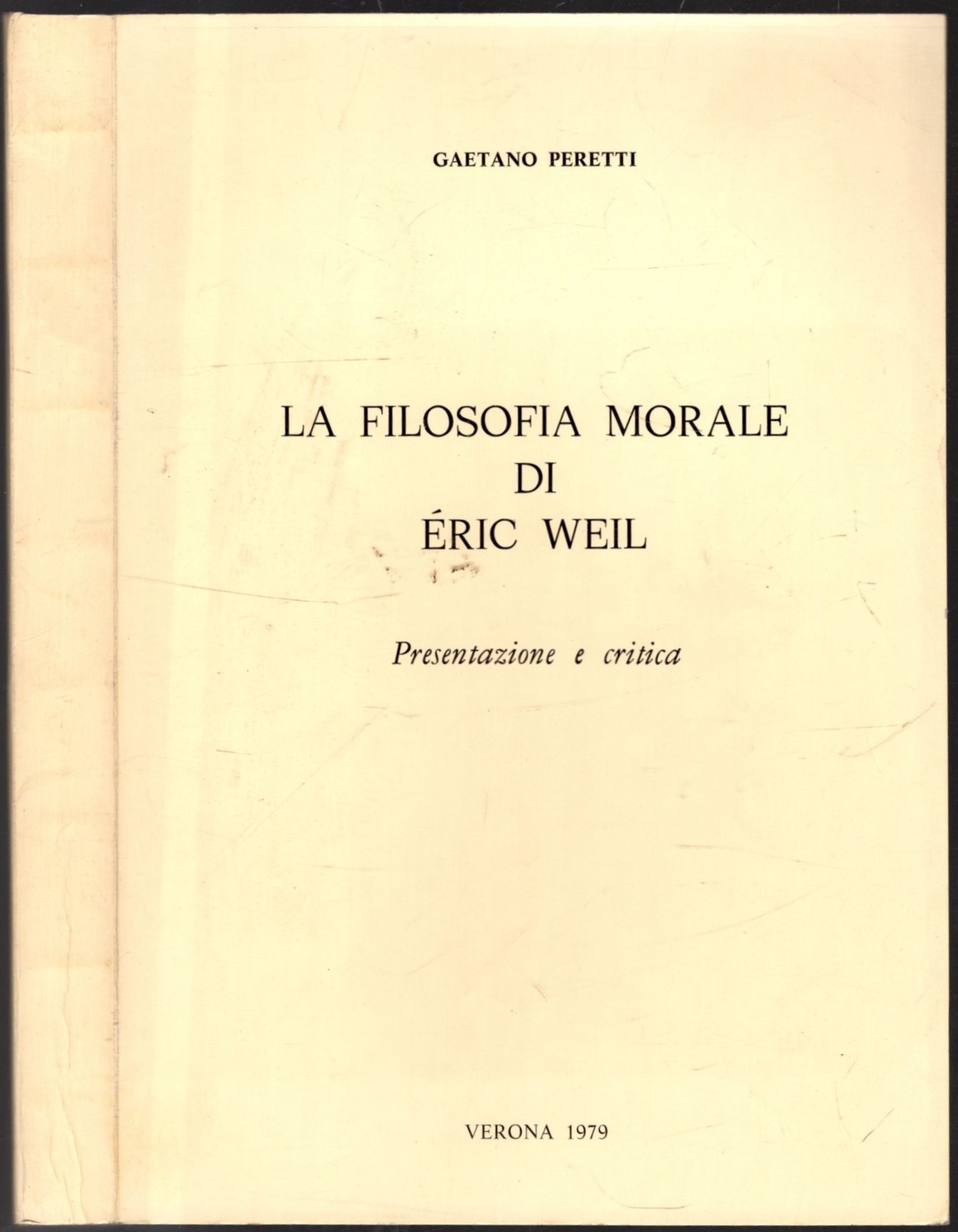 LA FILOSOFIA MORALE DI ERIC WEIL - PRESENTAZIONE E CRITICA