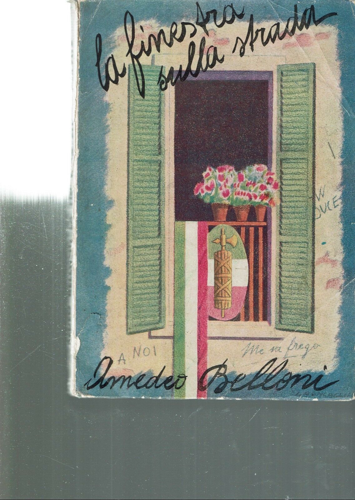 LA FINESTRA SULLA STRADA ** AMEDEO BELLONI ** PRIMA ED. …