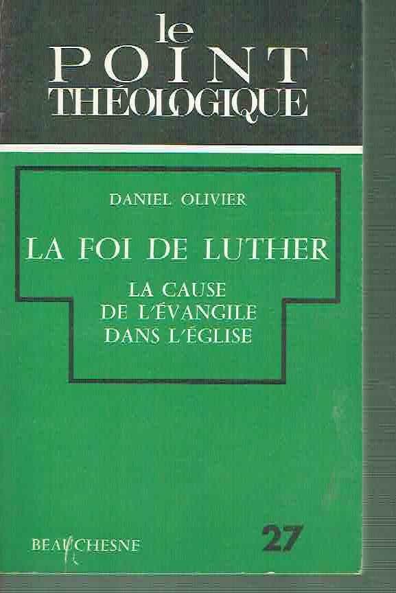 La Foi de Luther : la cause de l'Evangile dans …