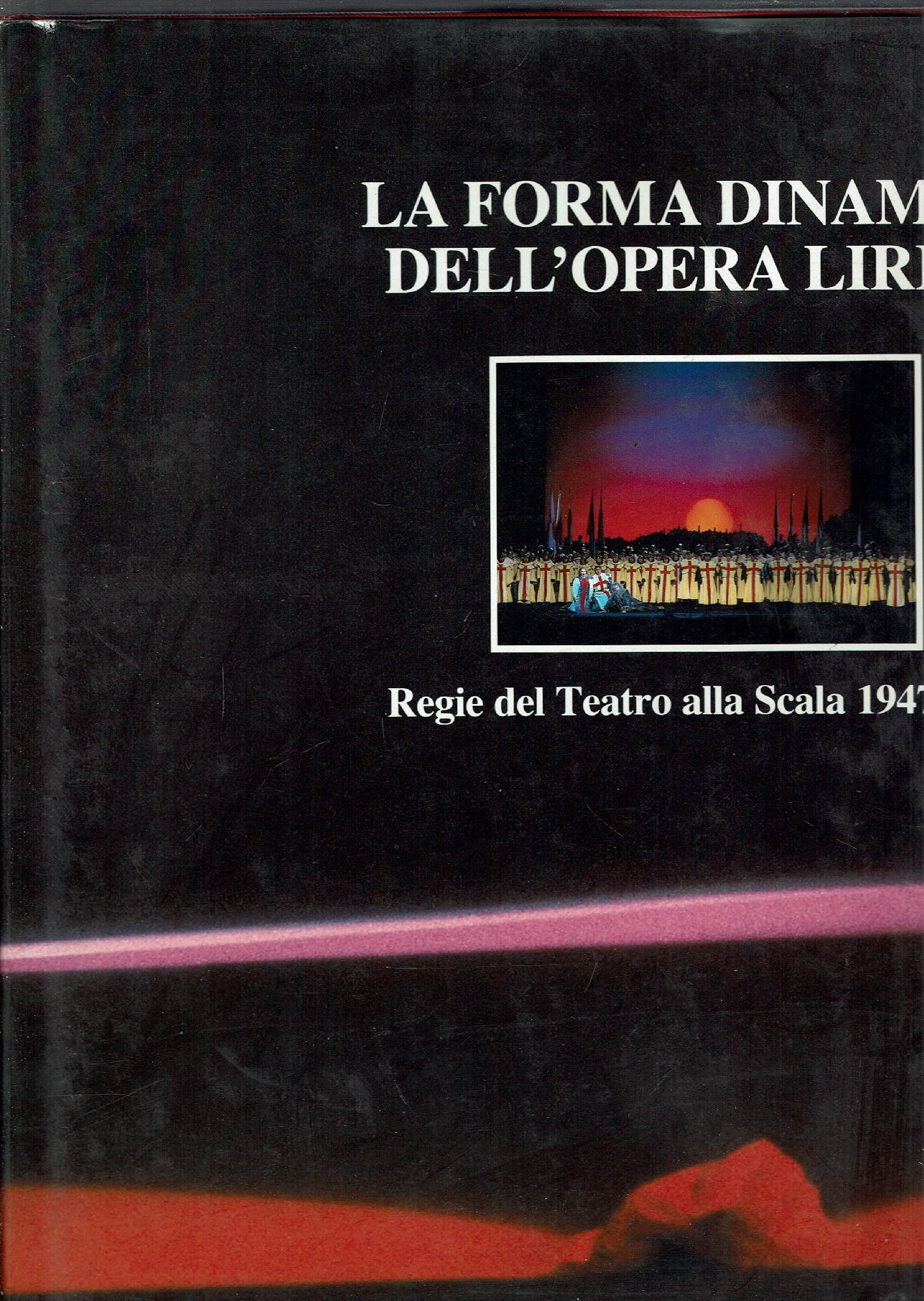 LA FORMA DINAMICA DELL'OPERA LIRICA REGIE DEL TEATRO ALLA SCALA …
