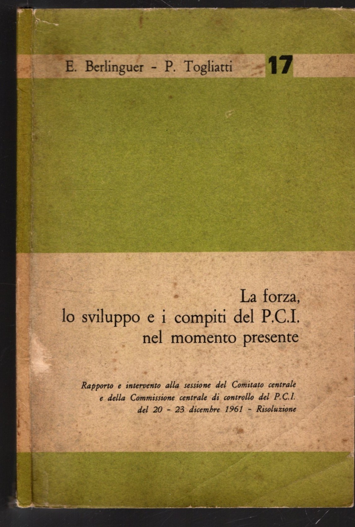 LA FORZA, LO SVILUPPO E I COMPITI DEL P.C.I.