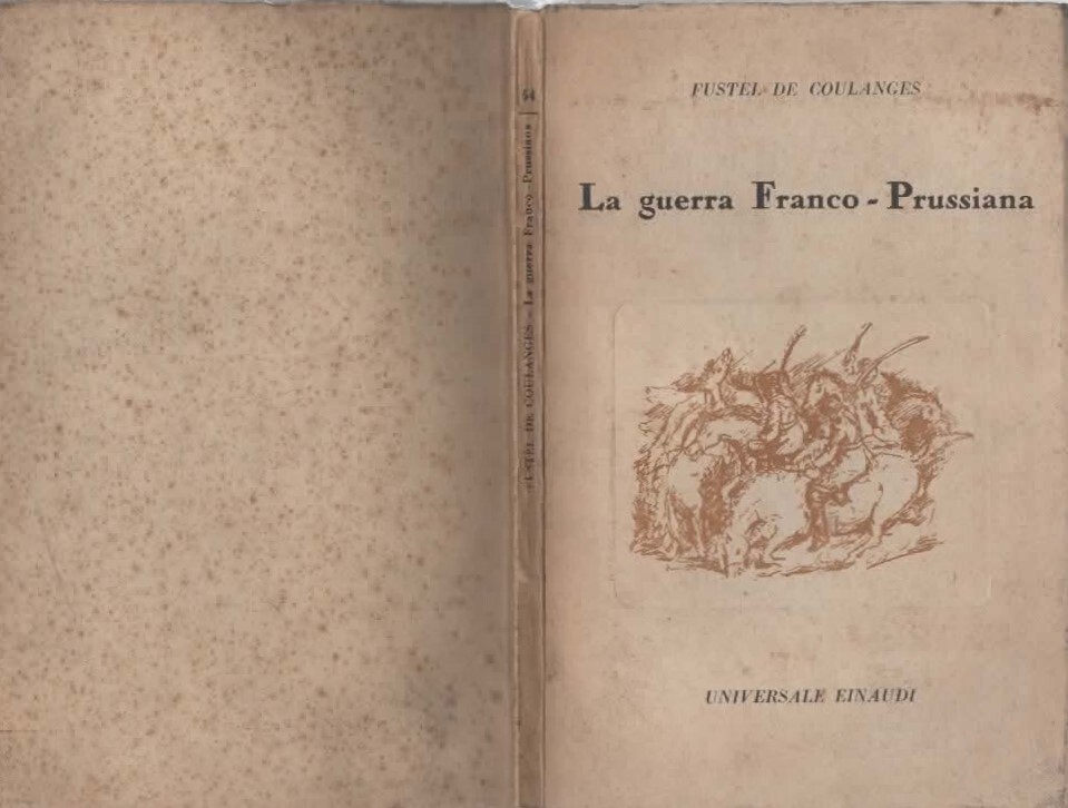 La guerra Franco - Prussiana Considerazioni e polemiche di Fustel …
