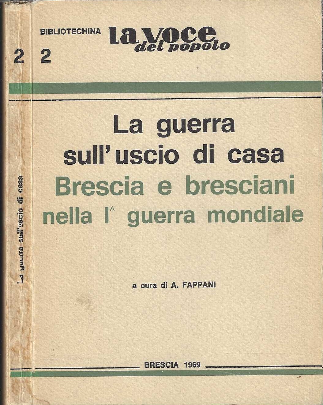 La guerra sull'uscio di casa. Brescia e i bresciani nella …