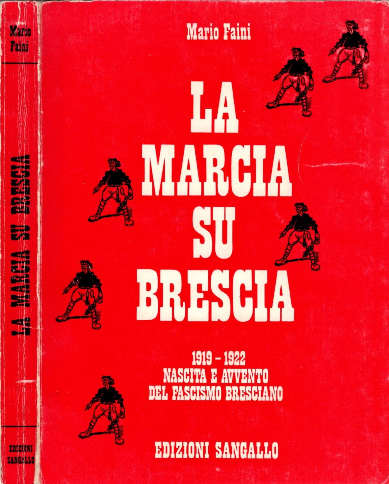 La marcia su Brescia. 1919-1922 nascita e avvento del fascismo …