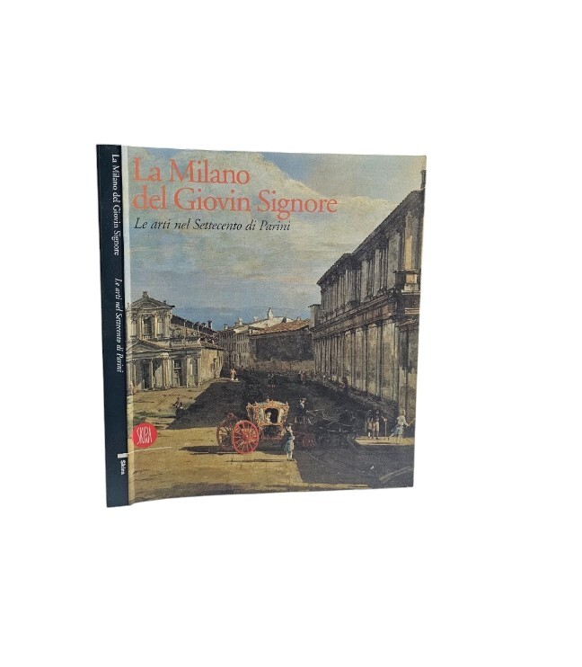 La Milano del Giovin Signore. Le arti nel Settecento di …