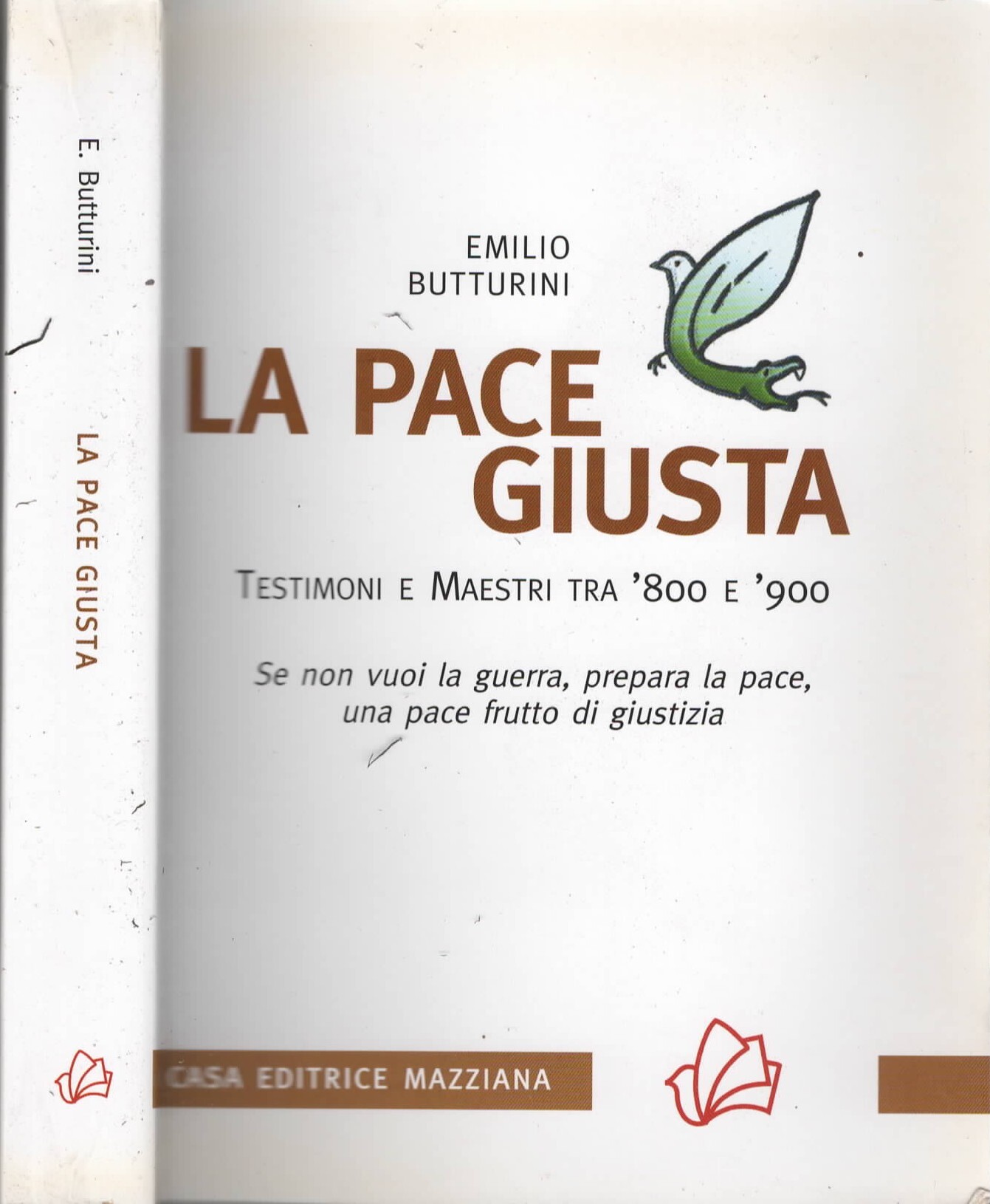 La pace giusta. Testimoni e maestri tra '800 e '900