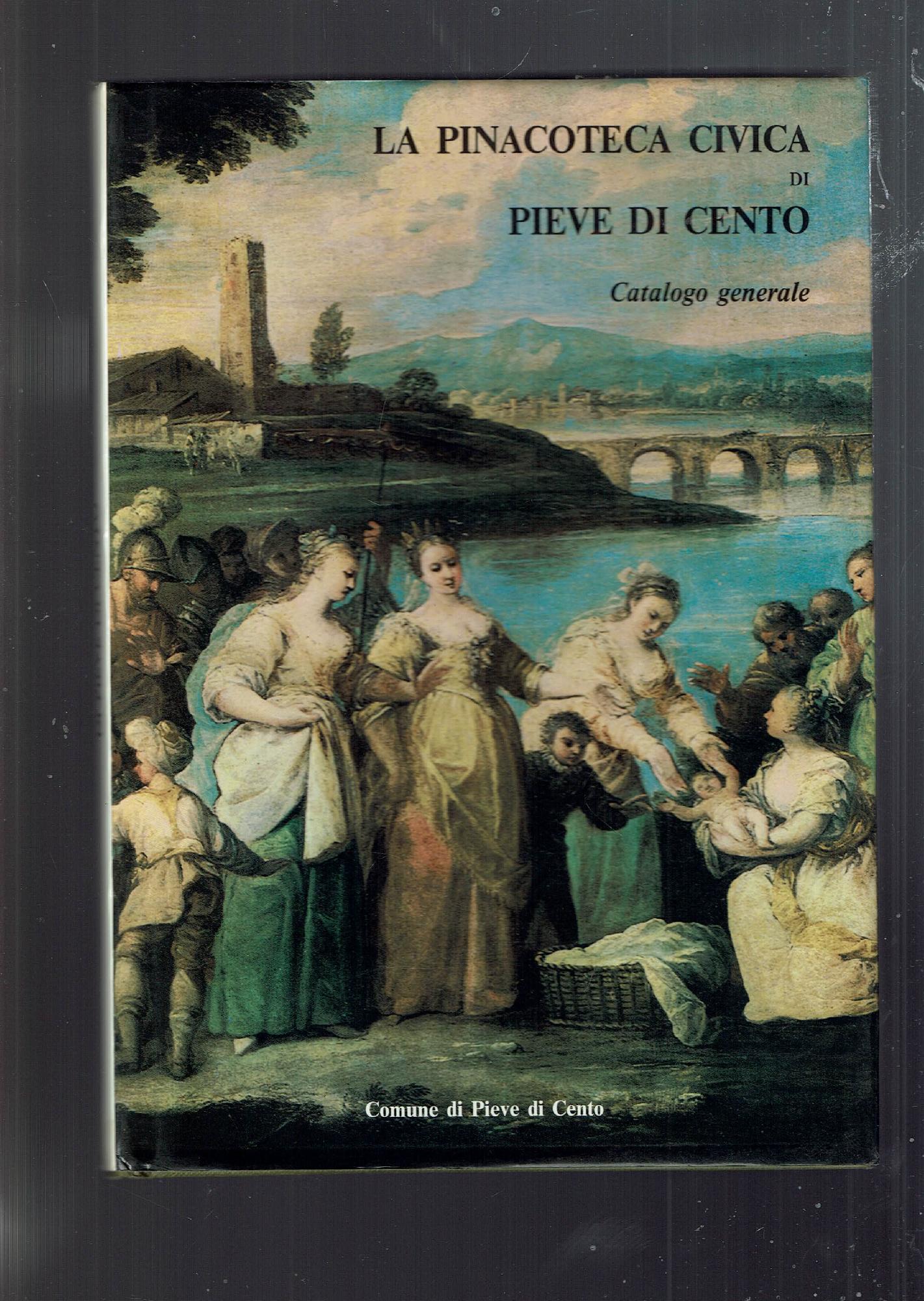 LA PINACOTECA CIVICA DI PIEVE DI CENTO. CATALOGO GENERALE
