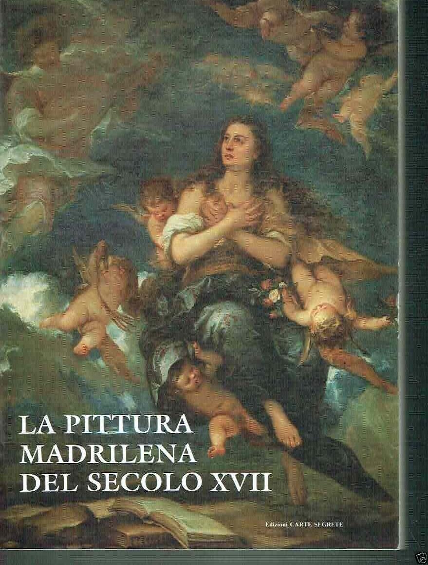 La pittura madrilena del secolo 17. : Roma, Palazzo delle …