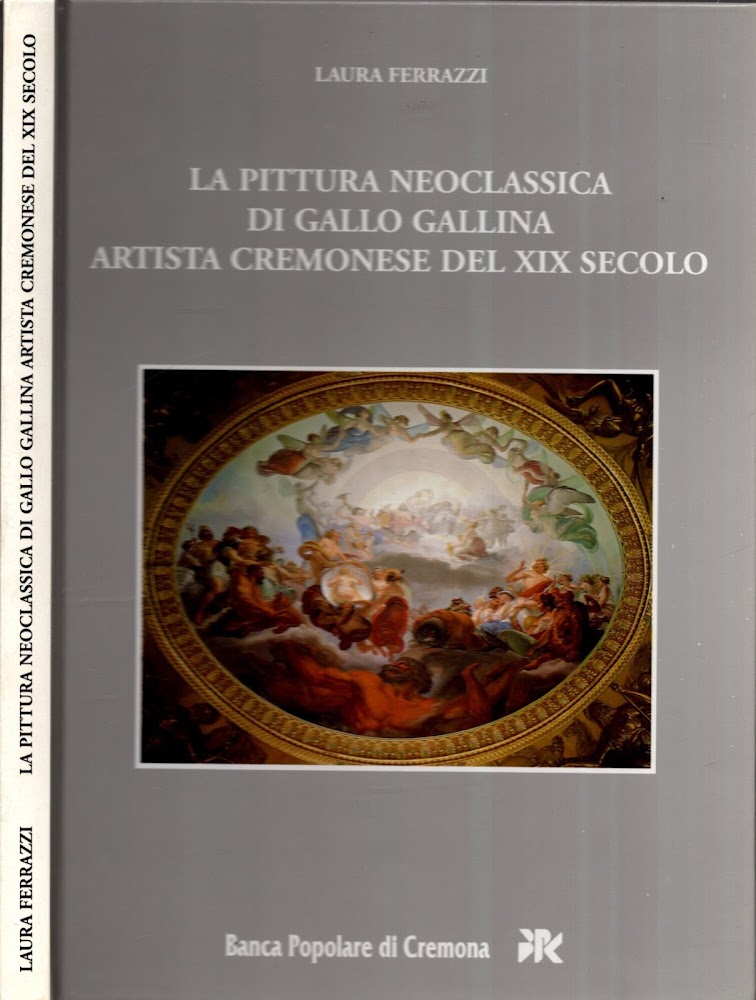 LA PITTURA NEOCLASSICA DI GALLO GALLINA ARTISTA CREMONESE DEL XIX …