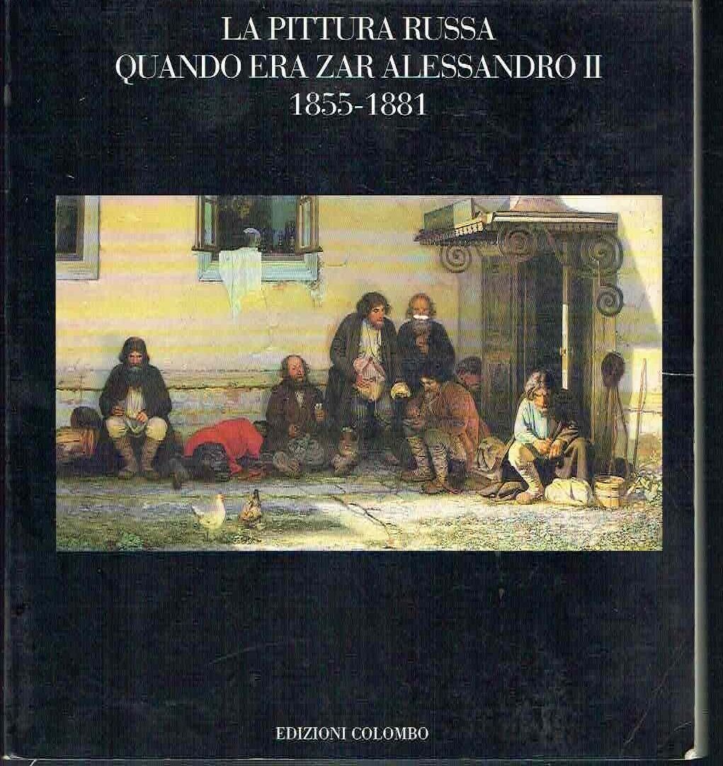 LA PITTURA RUSSA QUANDO ERA ZAR ALESSANDRO II 1855-1881