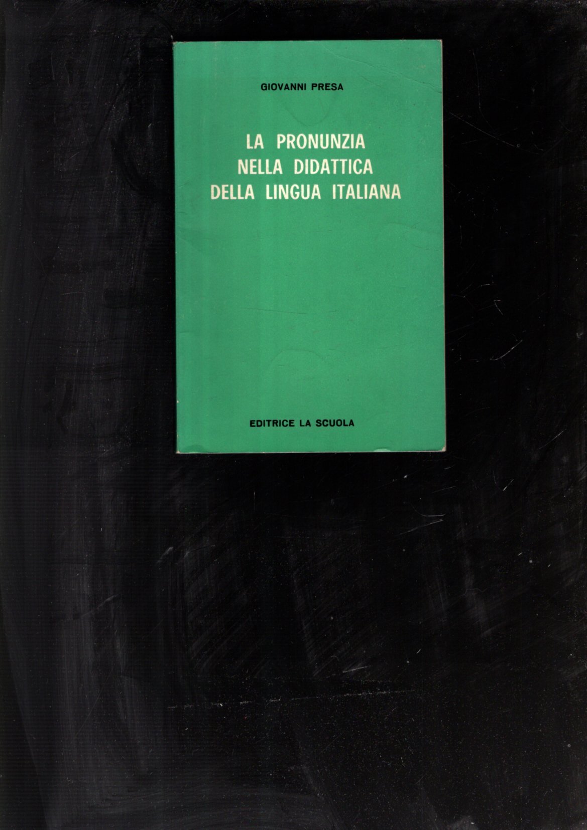 LA PRONUNZIA NELLA DIDATTICA DELLA LINGUA ITALIANA